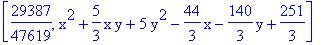 [29387/47619, x^2+5/3*x*y+5*y^2-44/3*x-140/3*y+251/3]